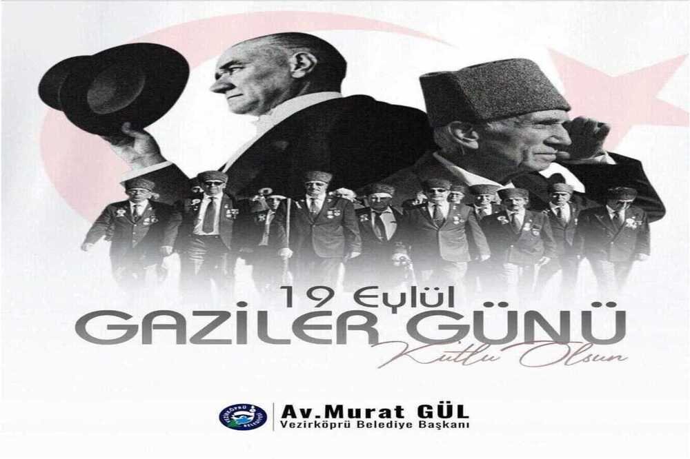 Belediye Başkanımız Sayın Av. Murat GÜL'ün 19 Eylül Gaziler Günü Mesajı